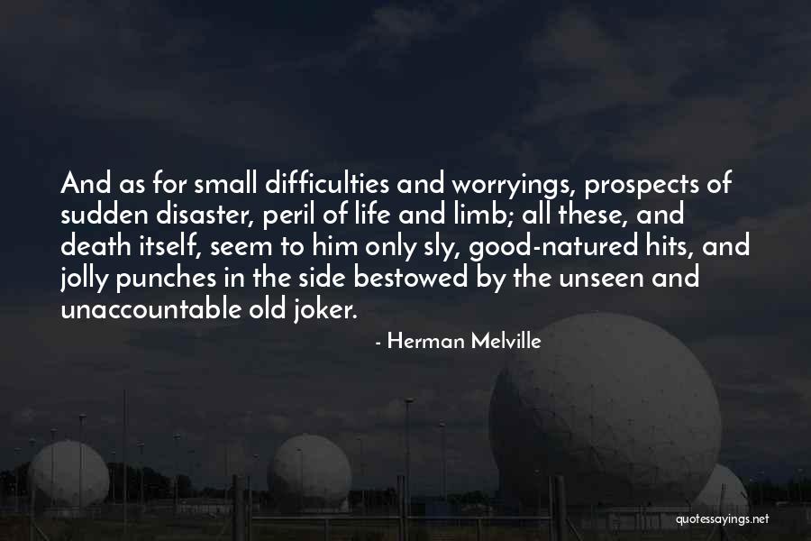 Difficulties In Life Quotes By Herman Melville