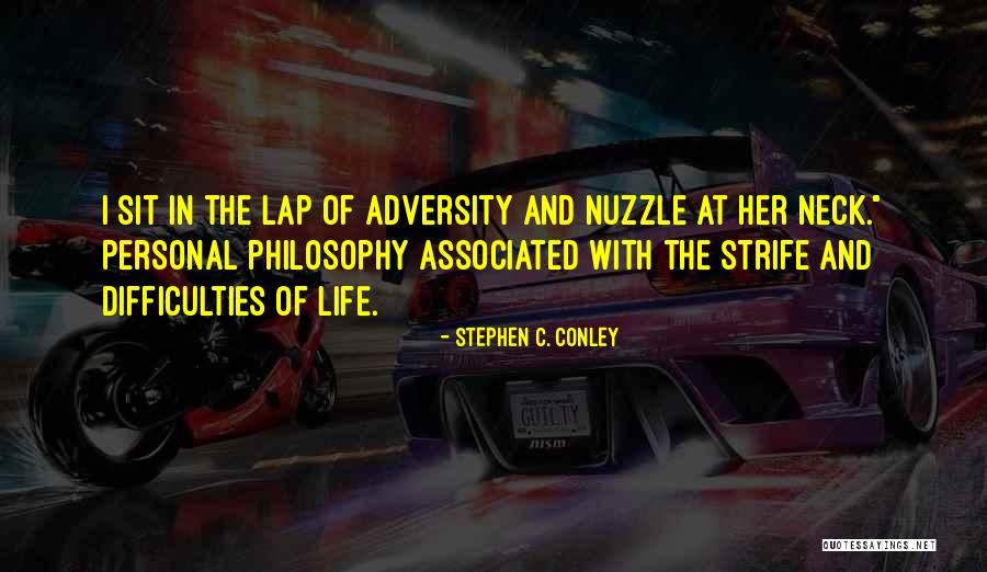 Difficulties In Life Quotes By Stephen C. Conley