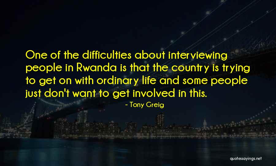 Difficulties In Life Quotes By Tony Greig