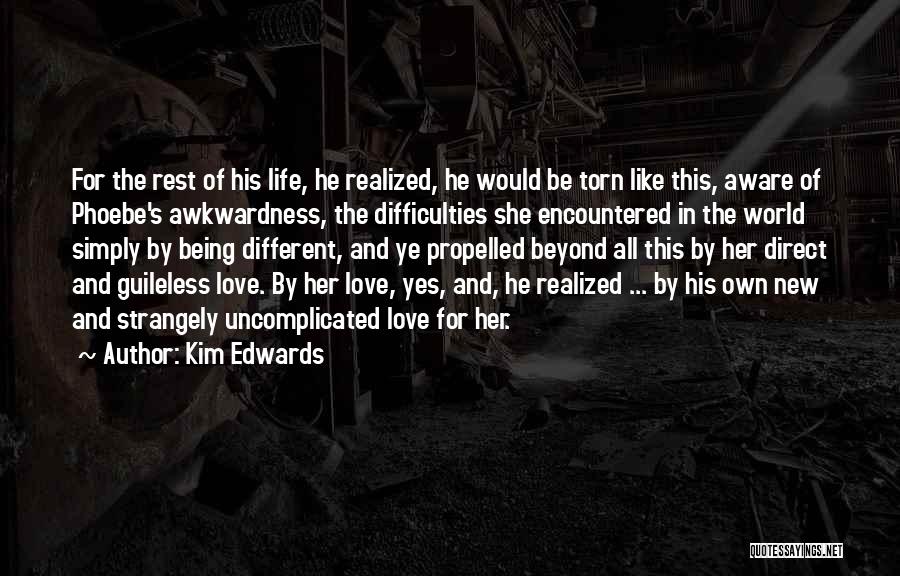 Difficulties In Love Quotes By Kim Edwards
