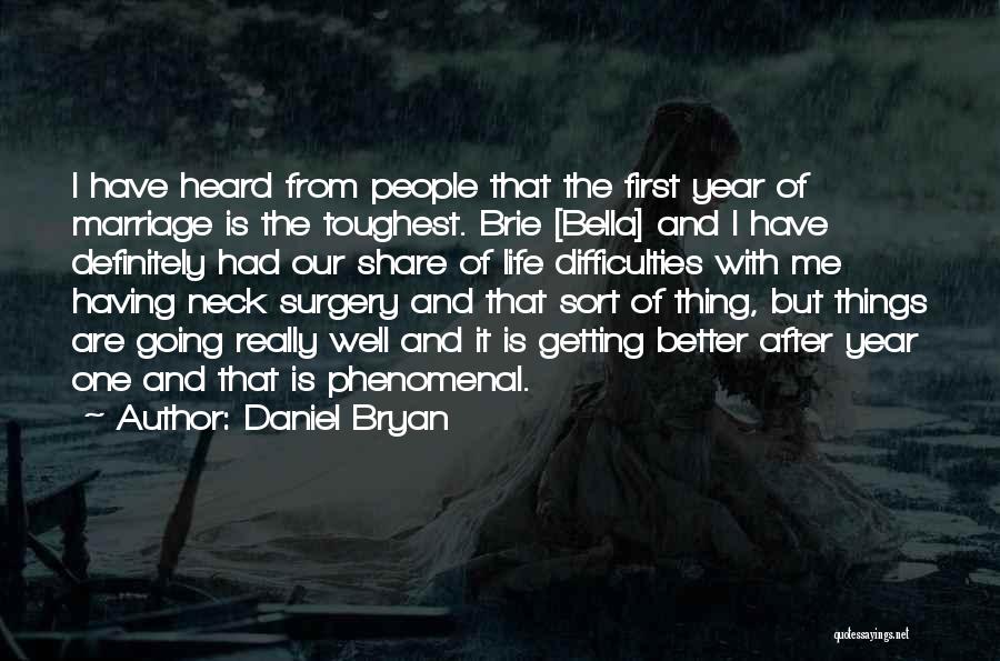 Difficulties In Marriage Quotes By Daniel Bryan