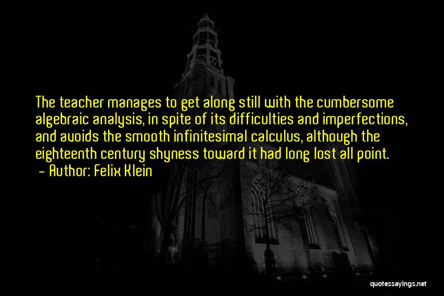 Difficulties In Math Quotes By Felix Klein