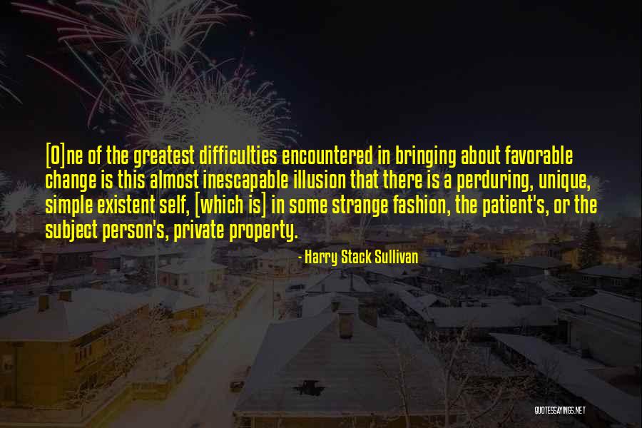 Difficulties Of Change Quotes By Harry Stack Sullivan Difficulties Of Change Quotes By Harry Stack Sullivan