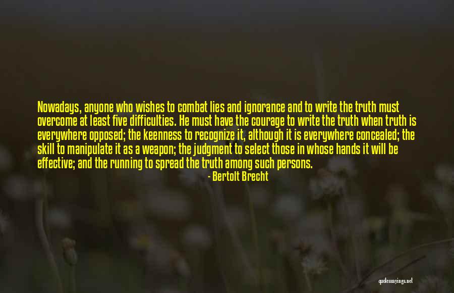 Difficulties Overcome Quotes By Bertolt Brecht Difficulties Overcome Quotes By Bertolt Brecht