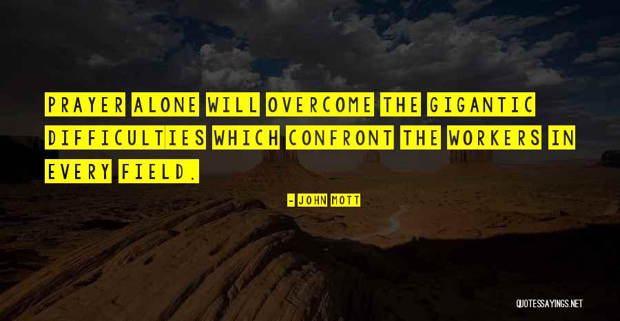 Difficulties Overcome Quotes By John Mott Difficulties Overcome Quotes By John Mott