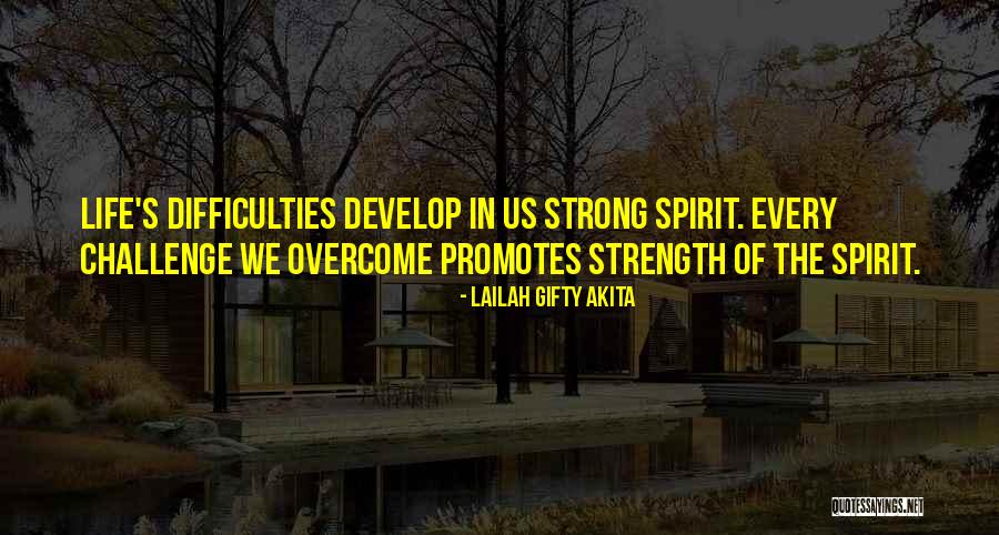 Difficulties Overcome Quotes By Lailah Gifty Akita Difficulties Overcome Quotes By Lailah Gifty Akita