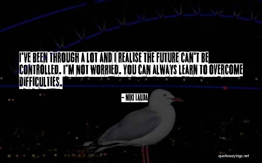 Difficulties Overcome Quotes By Niki Lauda Difficulties Overcome Quotes By Niki Lauda