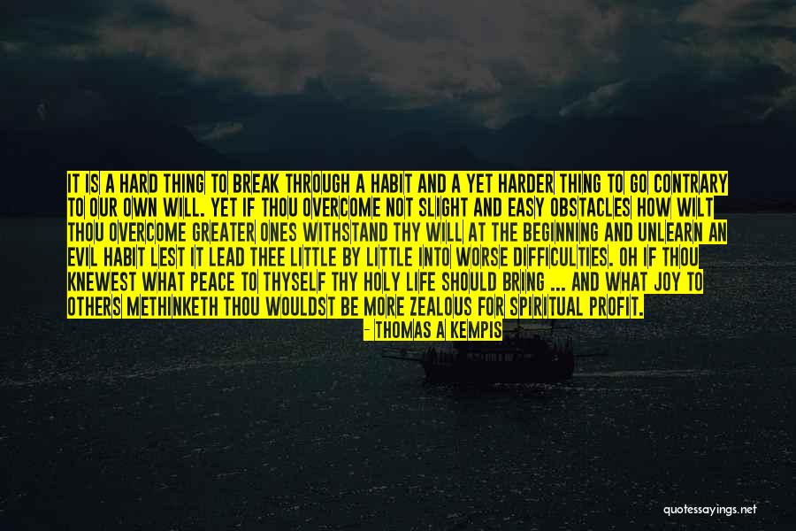 Difficulties Overcome Quotes By Thomas A Kempis Difficulties Overcome Quotes By Thomas A Kempis
