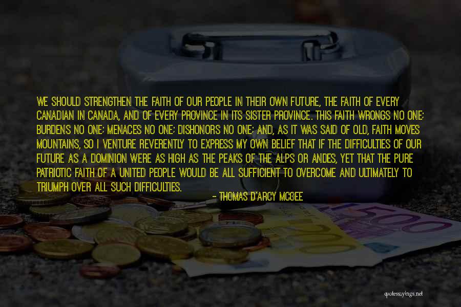 Difficulties Overcome Quotes By Thomas D'Arcy McGee Difficulties Overcome Quotes By Thomas D'Arcy McGee