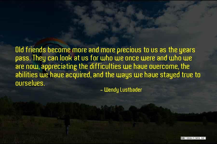 Difficulties Overcome Quotes By Wendy Lustbader Difficulties Overcome Quotes By Wendy Lustbader