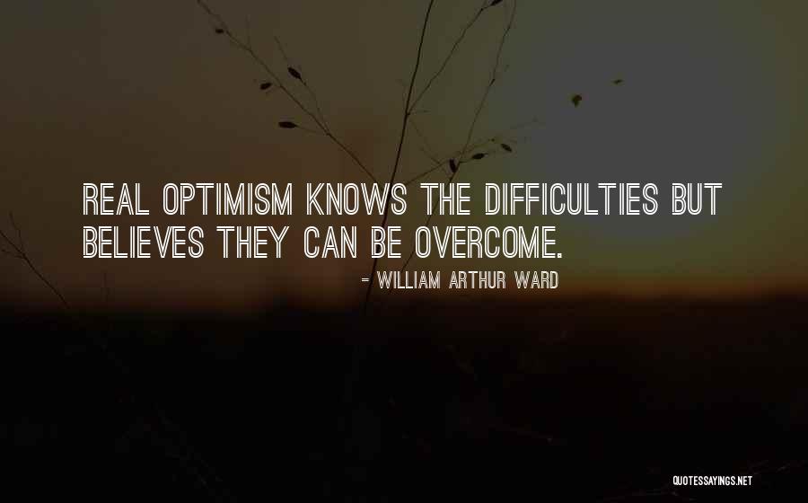 Difficulties Overcome Quotes By William Arthur Ward Difficulties Overcome Quotes By William Arthur Ward