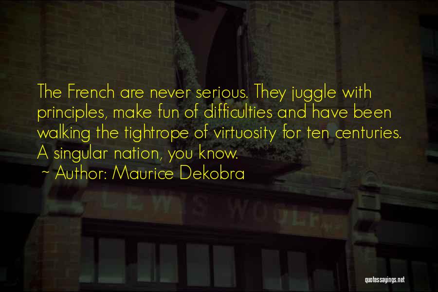 Difficulties Quotes By Maurice Dekobra