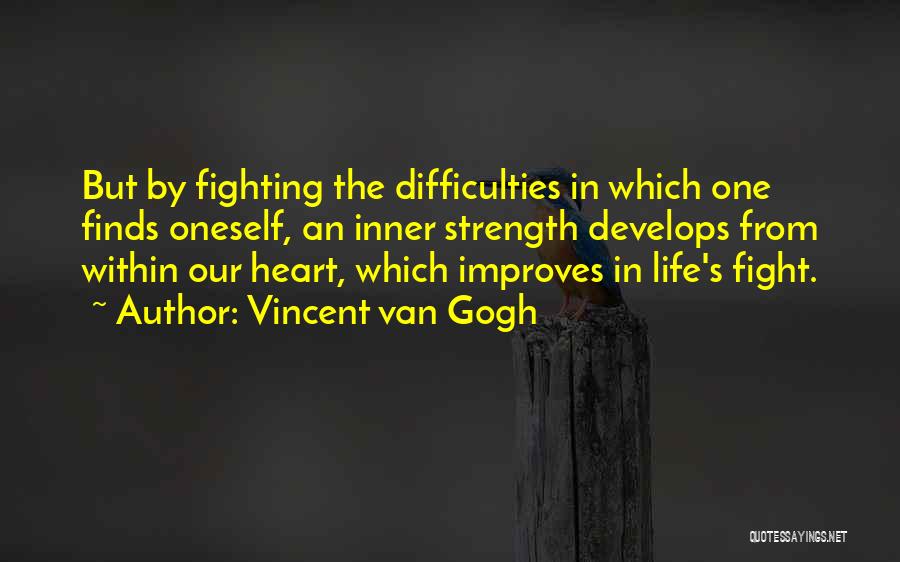 Difficulties Quotes By Vincent Van Gogh