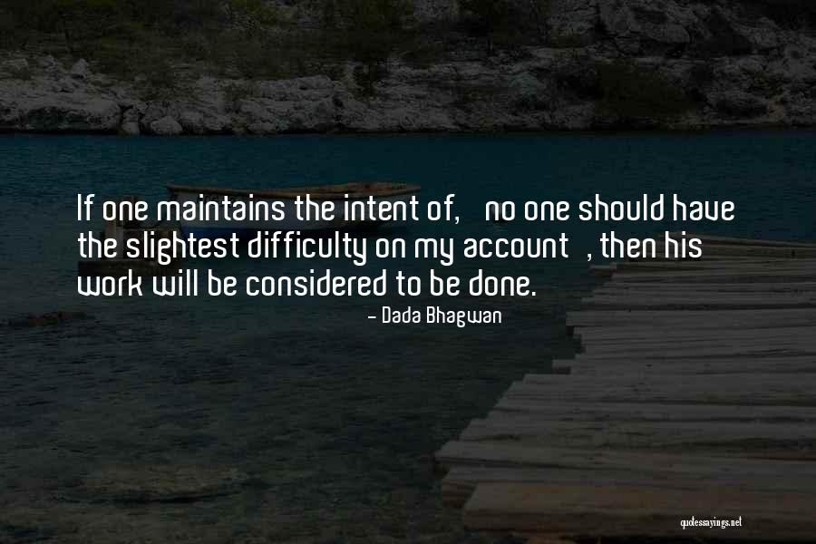 Difficulty At Work Quotes By Dada Bhagwan