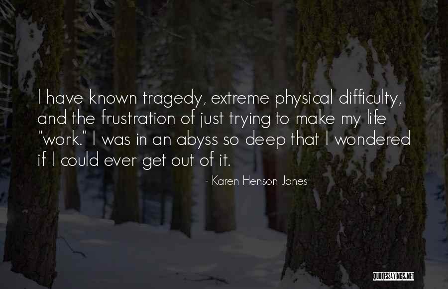 Difficulty At Work Quotes By Karen Henson Jones