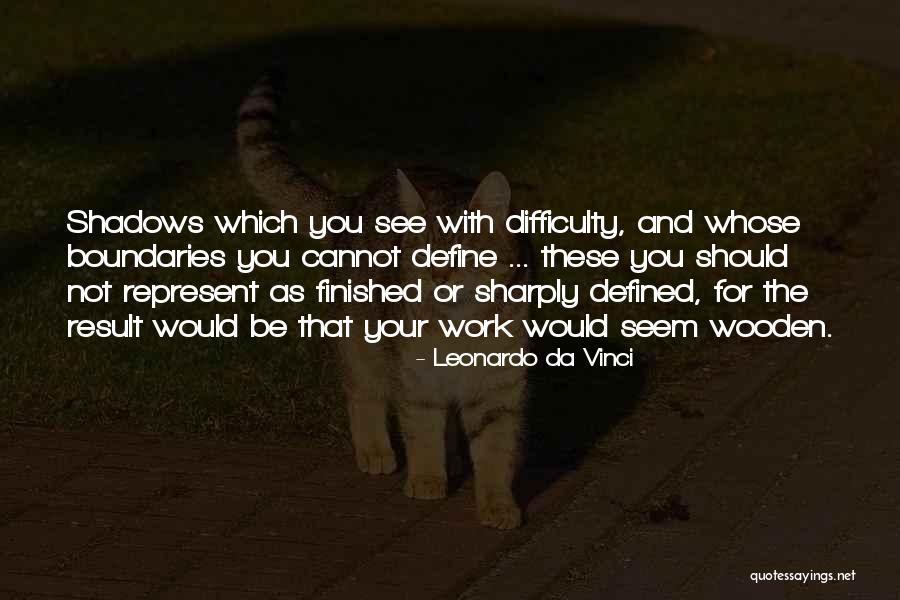 Difficulty At Work Quotes By Leonardo Da Vinci