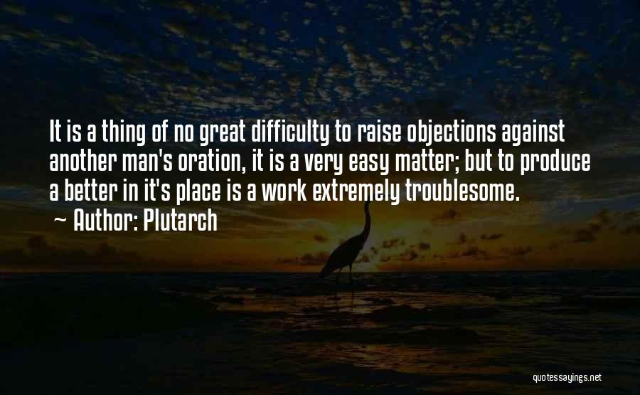 Difficulty At Work Quotes By Plutarch