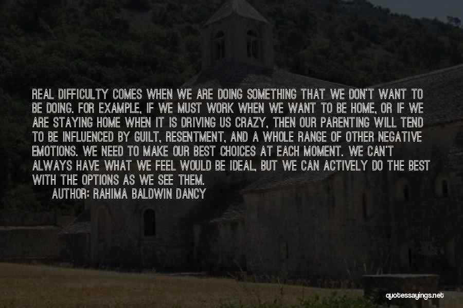 Difficulty At Work Quotes By Rahima Baldwin Dancy
