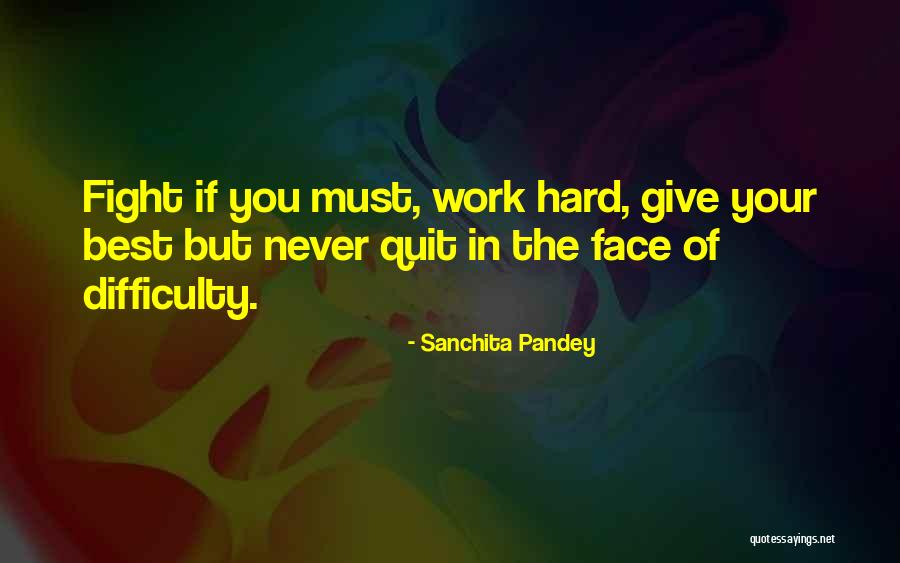 Difficulty At Work Quotes By Sanchita Pandey