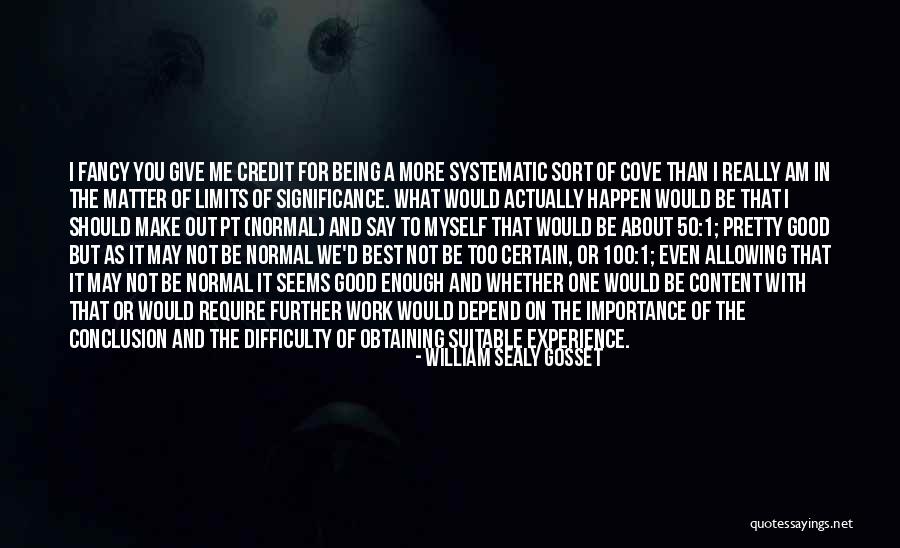 Difficulty At Work Quotes By William Sealy Gosset