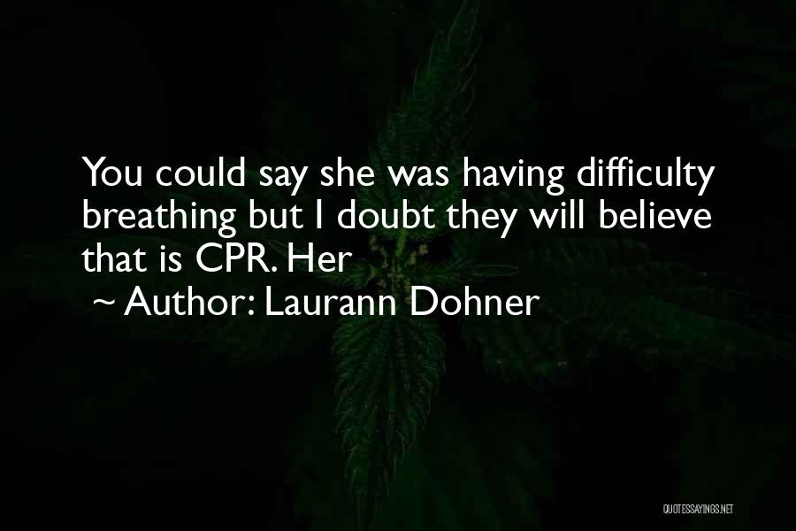 Difficulty Breathing Quotes By Laurann Dohner