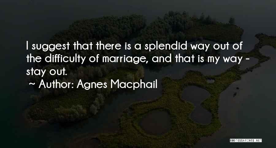 Difficulty In Marriage Quotes By Agnes Macphail