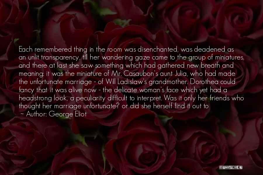 Difficulty In Marriage Quotes By George Eliot