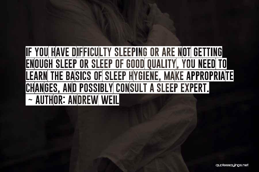Difficulty In Sleeping Quotes By Andrew Weil