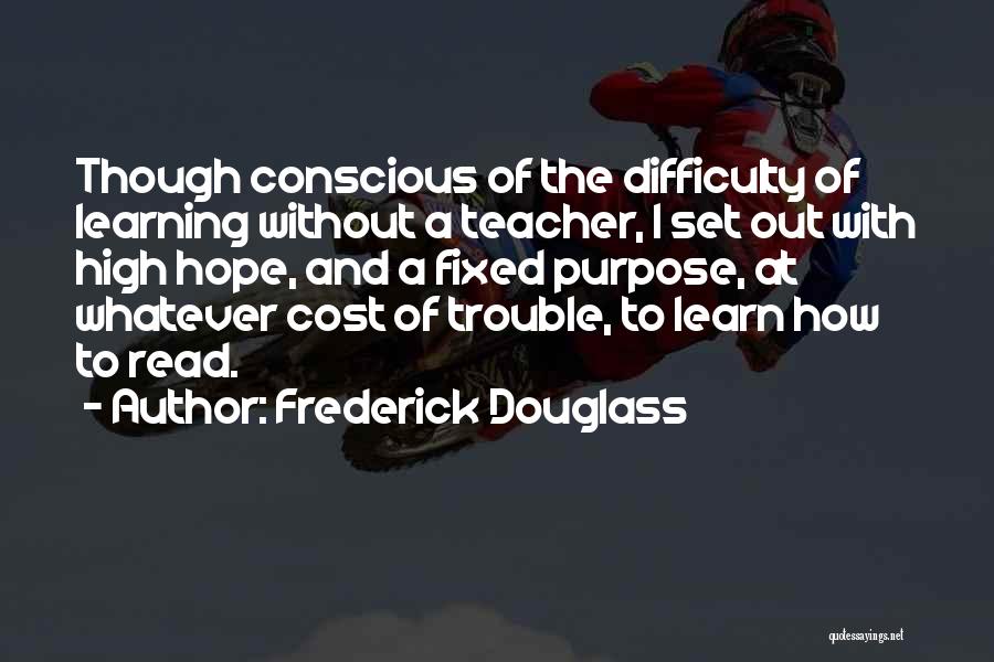 Difficulty Learning Quotes By Frederick Douglass