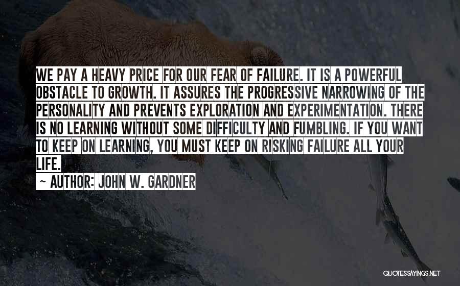 Difficulty Learning Quotes By John W. Gardner