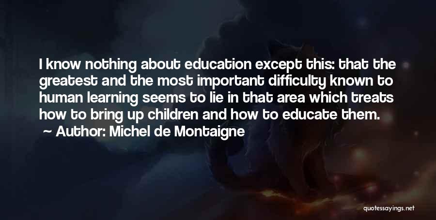 Difficulty Learning Quotes By Michel De Montaigne