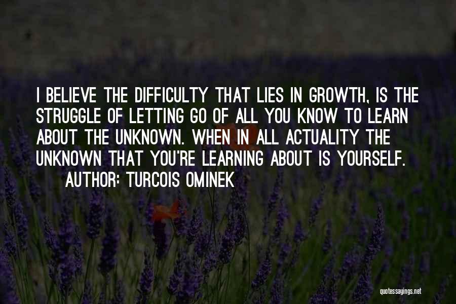 Difficulty Learning Quotes By Turcois Ominek