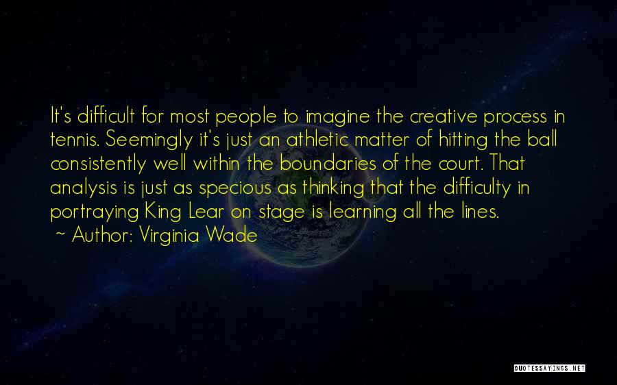 Difficulty Learning Quotes By Virginia Wade