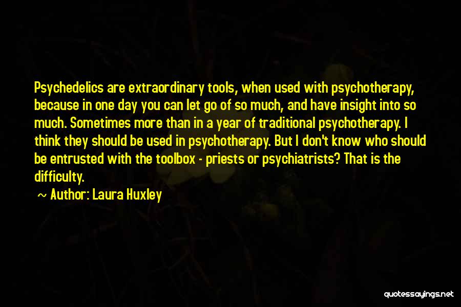 Difficulty Letting Go Quotes By Laura Huxley