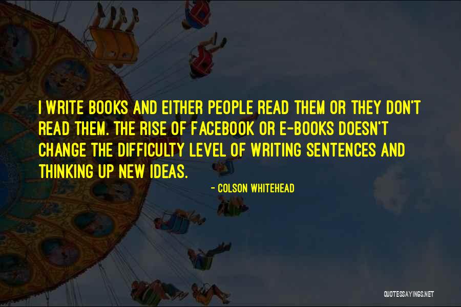 Difficulty Of Change Quotes By Colson Whitehead Difficulty Of Change Quotes By Colson Whitehead