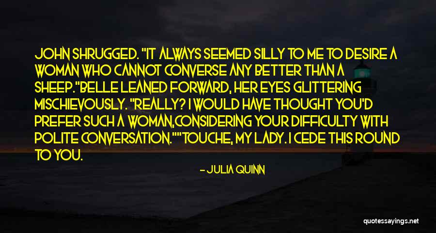 Difficulty Of Conversation Quotes By Julia Quinn Difficulty Of Conversation Quotes By Julia Quinn