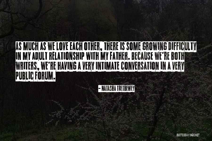 Difficulty Of Conversation Quotes By Natasha Trethewey Difficulty Of Conversation Quotes By Natasha Trethewey