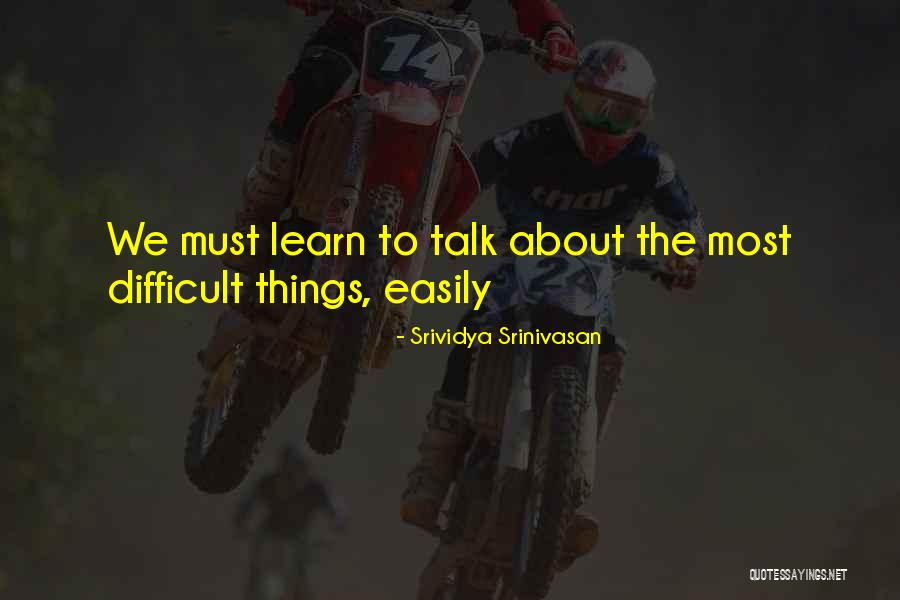Difficulty Of Conversation Quotes By Srividya Srinivasan Difficulty Of Conversation Quotes By Srividya Srinivasan