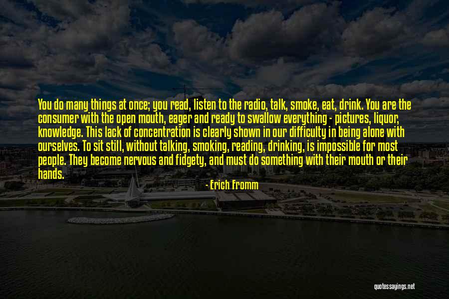 Difficulty Of Knowledge Quotes By Erich Fromm Difficulty Of Knowledge Quotes By Erich Fromm