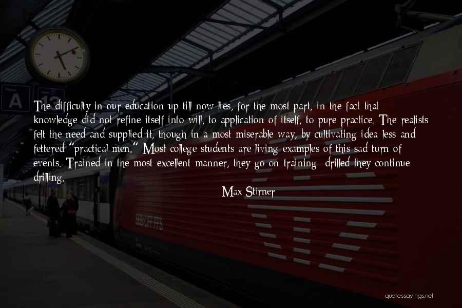 Difficulty Of Knowledge Quotes By Max Stirner Difficulty Of Knowledge Quotes By Max Stirner