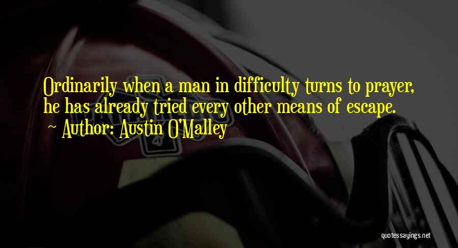 Difficulty Quotes By Austin O'Malley