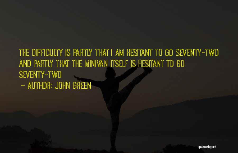 Difficulty Quotes By John Green