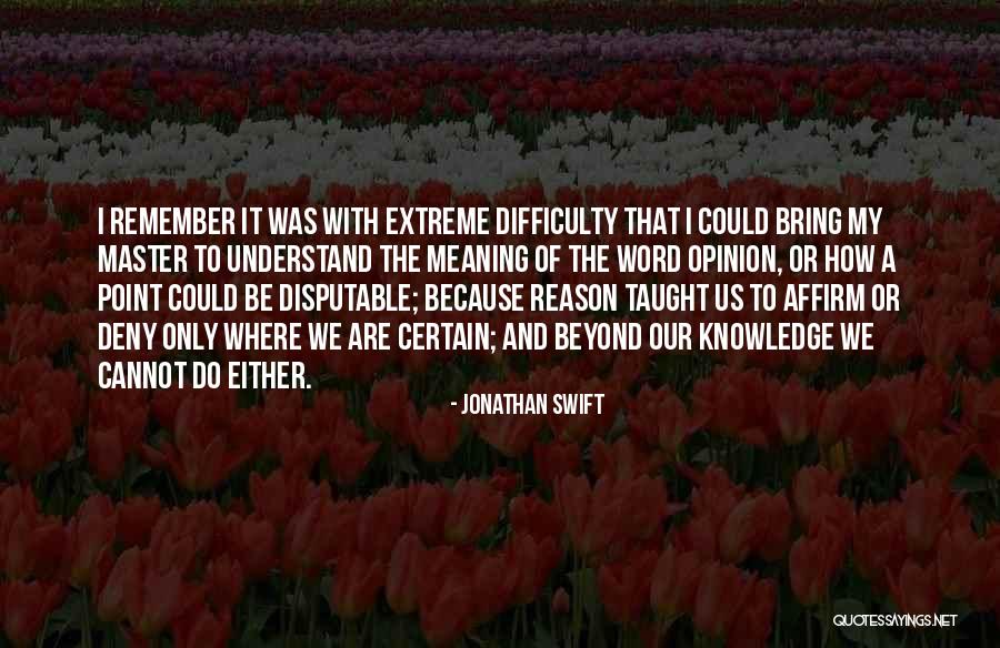 Difficulty Quotes By Jonathan Swift