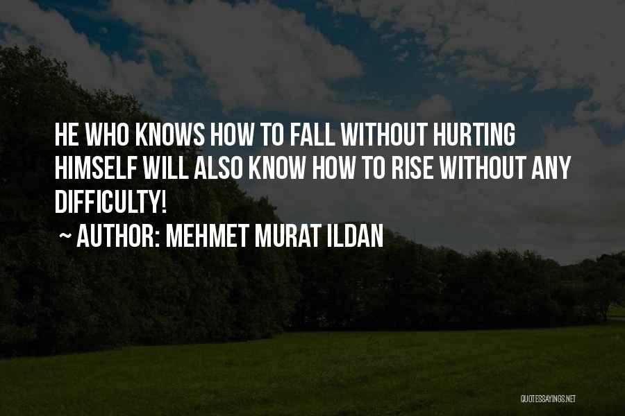 Difficulty Quotes By Mehmet Murat Ildan