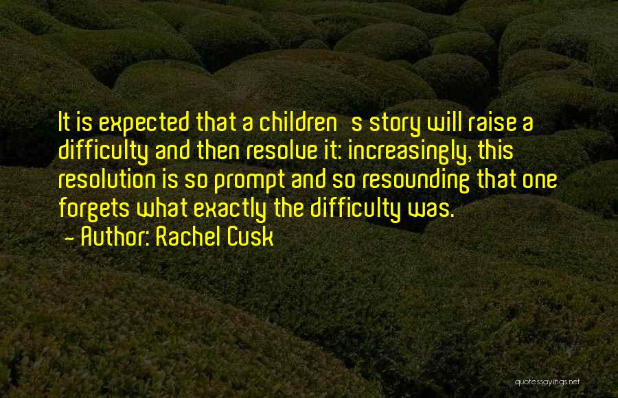 Difficulty Quotes By Rachel Cusk