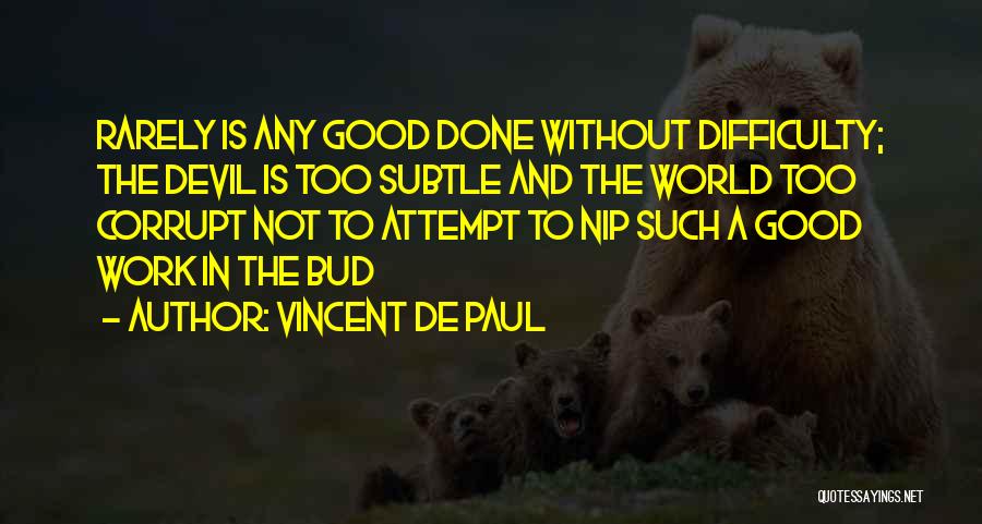 Difficulty Quotes By Vincent De Paul