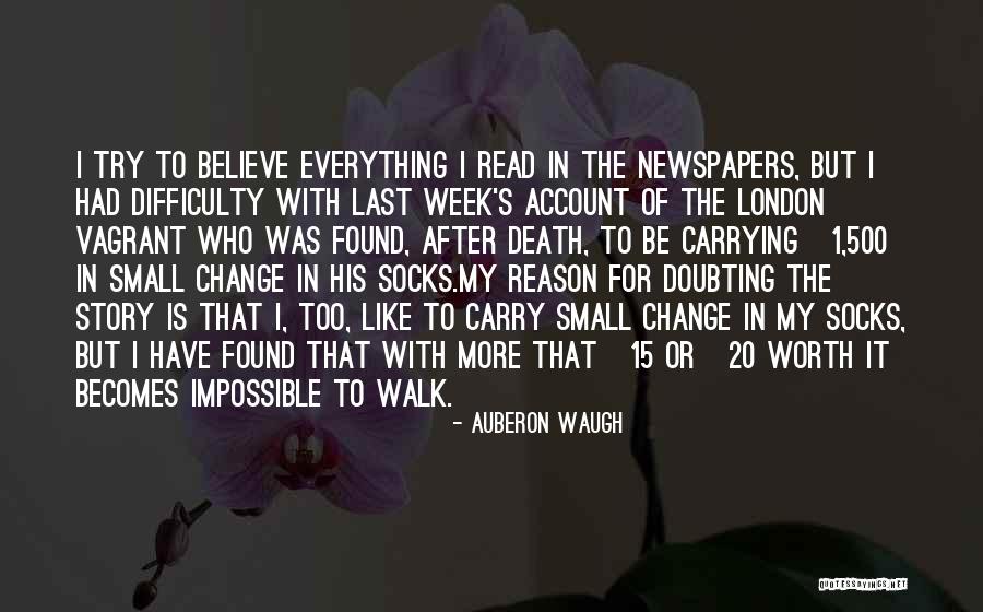 Difficulty With Change Quotes By Auberon Waugh Difficulty With Change Quotes By Auberon Waugh