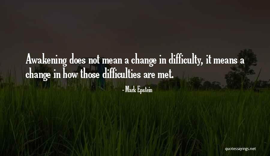 Difficulty With Change Quotes By Mark Epstein Difficulty With Change Quotes By Mark Epstein