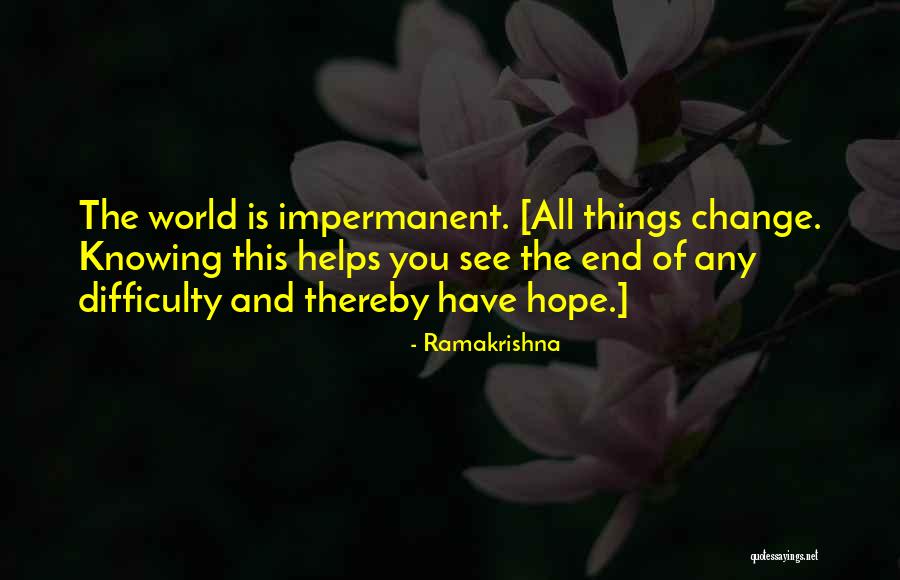 Difficulty With Change Quotes By Ramakrishna Difficulty With Change Quotes By Ramakrishna