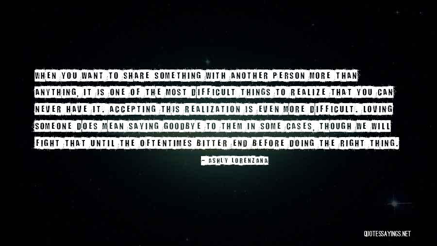 Difficulty With Goodbyes Quotes By Ashly Lorenzana Difficulty With Goodbyes Quotes By Ashly Lorenzana